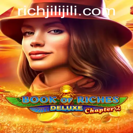 Exploring Book of Riches Deluxe Chapter 2 and the Buzz Around RICHJILI.COM