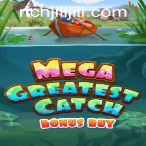 Discover the Thrills of MegaGreatestCatchBonusBuy at RICHJILI.COM